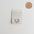 Woven label - Be the Light